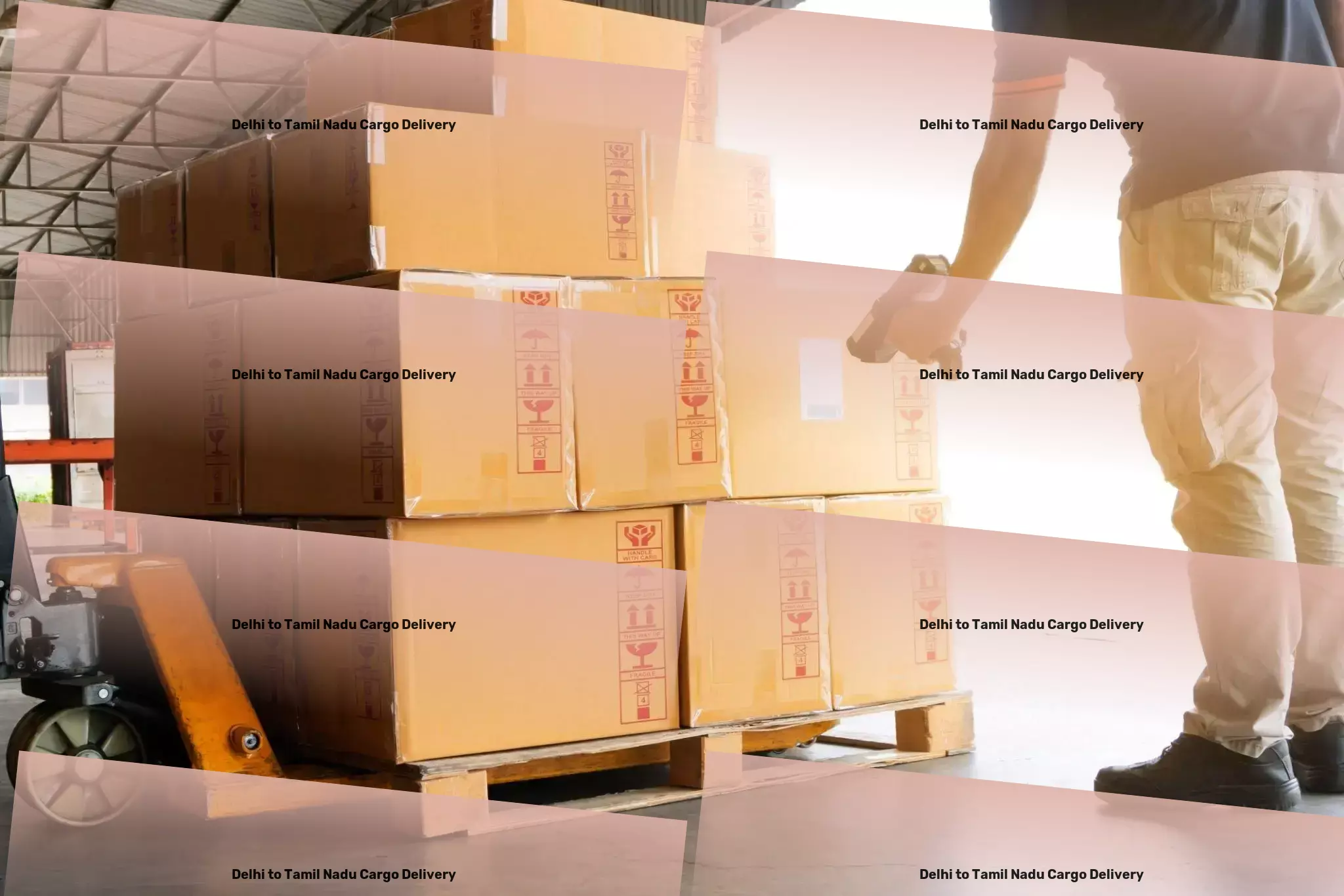 Delhi to Tamil Nadu Cargo Delivery Maximize productivity with our workspace innovations! - Commercial goods forwarding