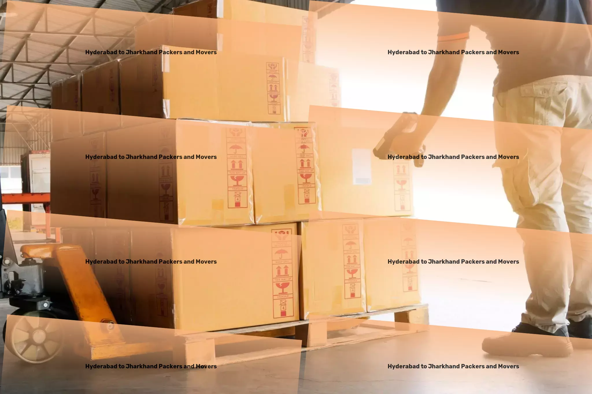 Hyderabad to Jharkhand Packers And Movers Empower your business with our Indian logistic solutions today! - Reliable packers and movers