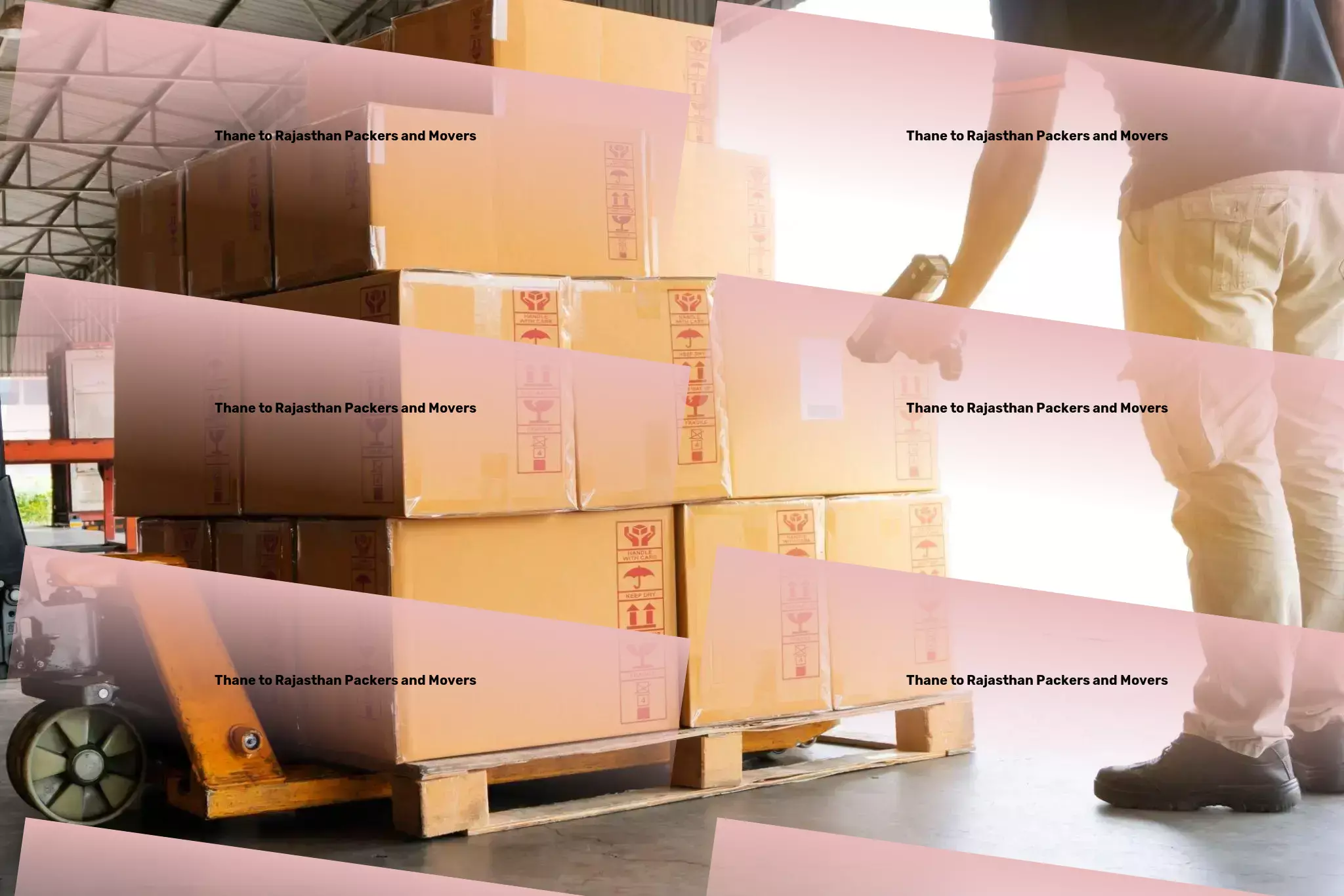 Thane to Rajasthan Packers And Movers The gold standard in reliable goods transportation in India! - Secure door-to-door cargo